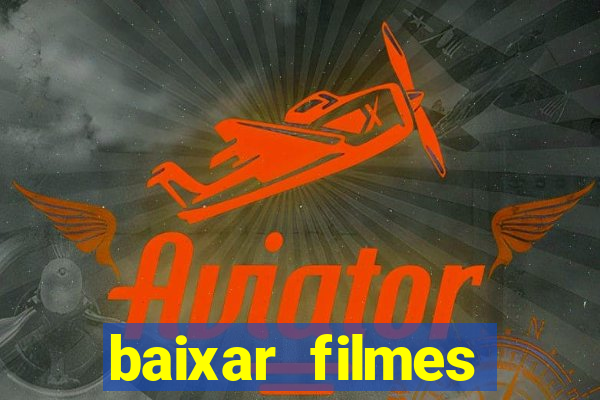 baixar filmes torrents dublados